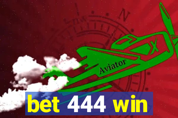 bet 444 win